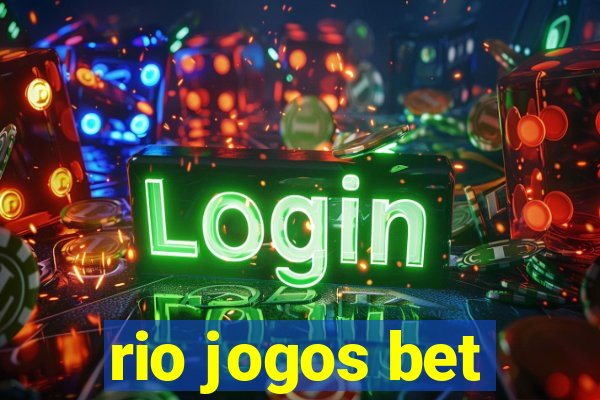 rio jogos bet